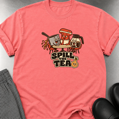 Spill the Tea T-Shirt