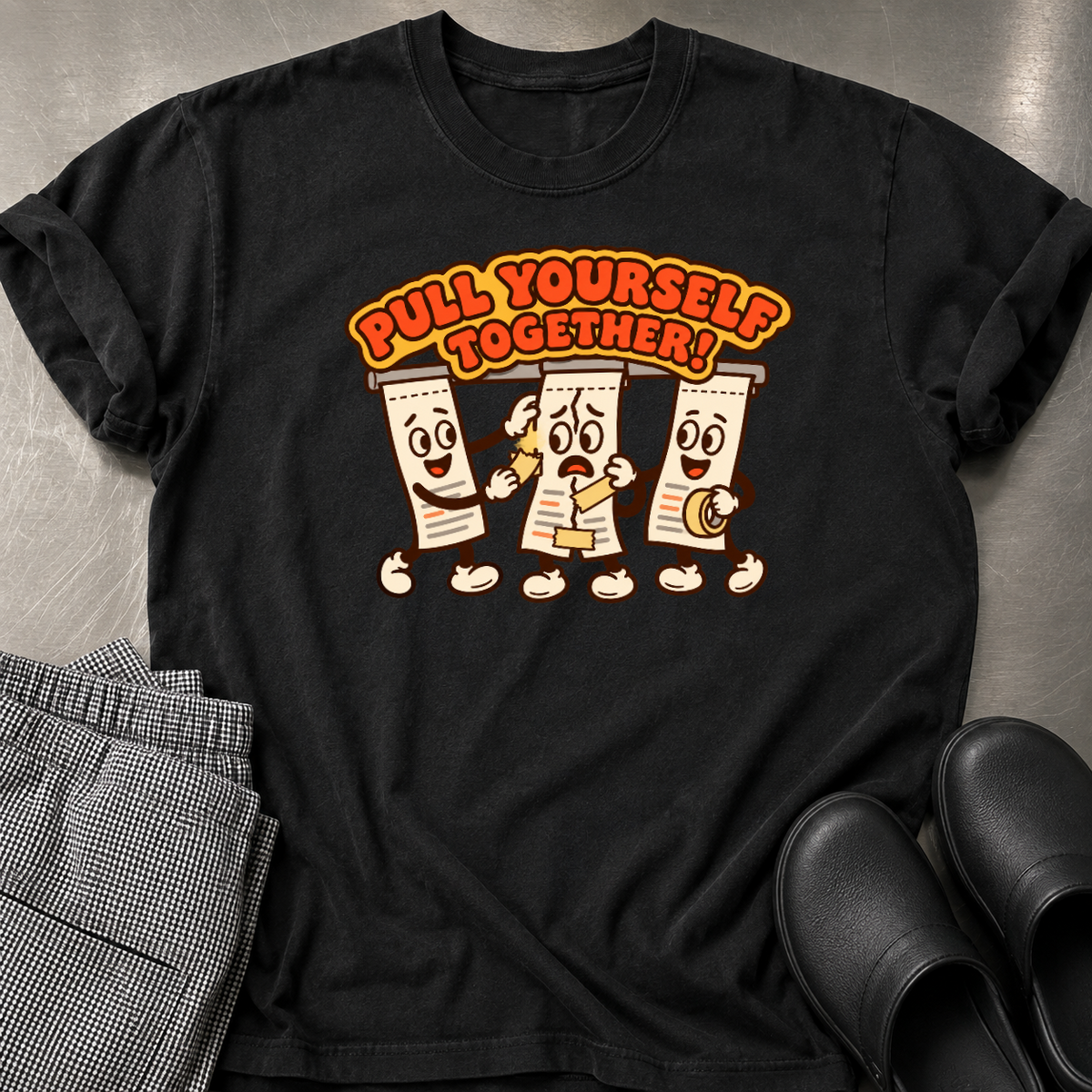 Pull Yourself Together T-Shirt