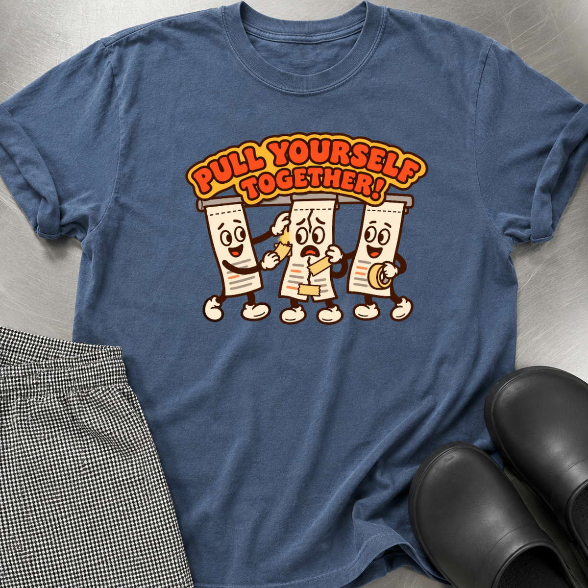 Pull Yourself Together T-Shirt