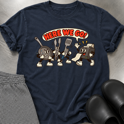 Here We Go T-Shirt