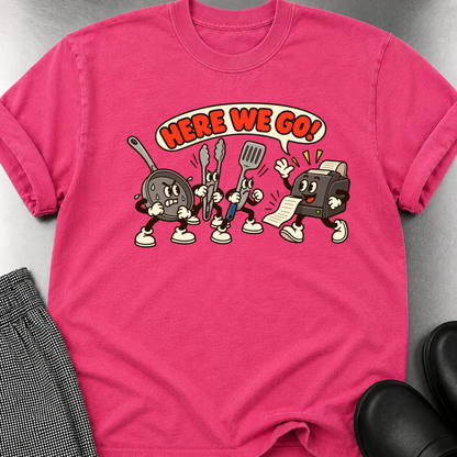 Here We Go T-Shirt