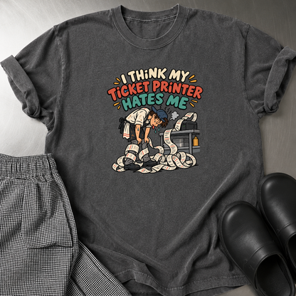 Ticket Printer Hates Me T-Shirt