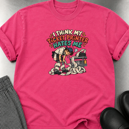Ticket Printer Hates Me T-Shirt