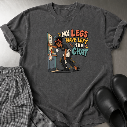 Legs Left the Chat T-Shirt