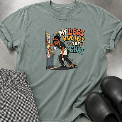 Legs Left the Chat T-Shirt
