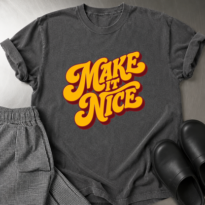 Make it Nice T-Shirt