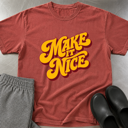 Make it Nice T-Shirt