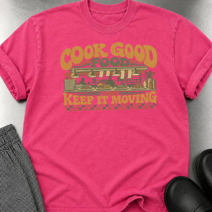 Cook Good Food T-Shirt