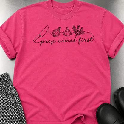 Prep Comes First T-Shirt